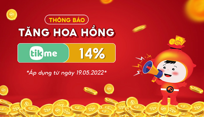 [TIKME] Thông báo tăng hoa hồng chiến dịch Tikme