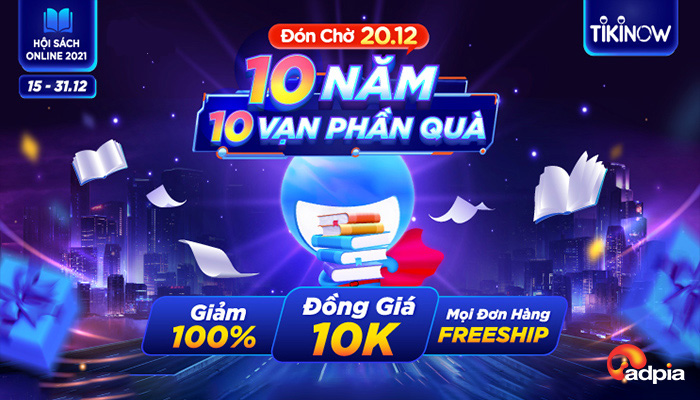 [TIKI] HỘI SÁCH ONLINE 2021: 10 NĂM - 10 VẠN PHẦN QUÀ - SALE BÙNG NỔ