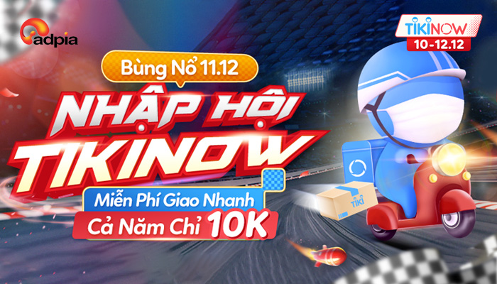 [TIKI] BÙNG NỔ 11.12 - NHẬP HỘI TIKINOW