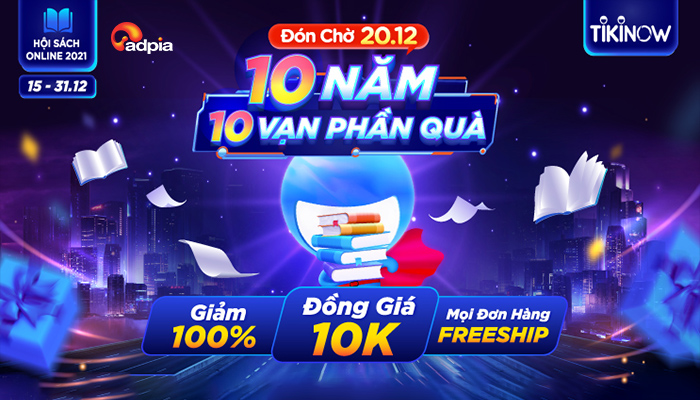 [TIKI]  " HỘI SÁCH ONLINE  2021 ” - 10 năm 10 vạn phần quà