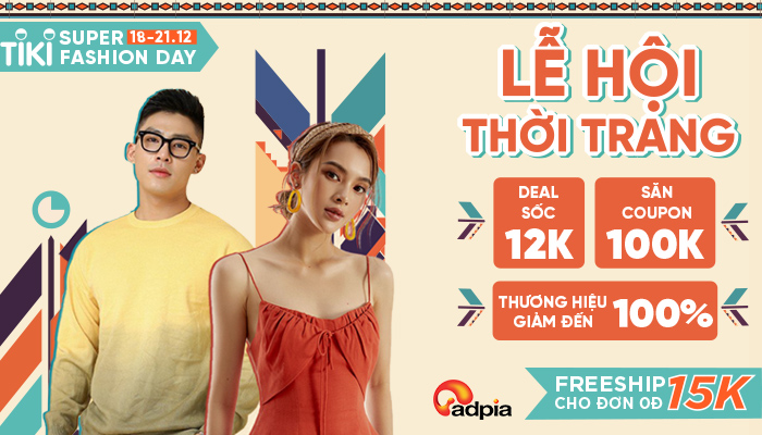 [TIKI] SIÊU HỘI THỜI TRANG - SUPER FASHION DAY | 18.12 - 21.12