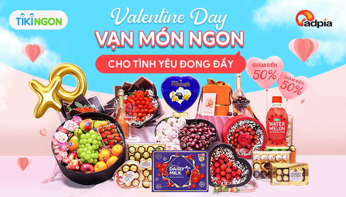 [TIKI] TIKI x VALENTINE - VẠN MÓN NGON CHO TÌNH YÊU ĐONG ĐẦY