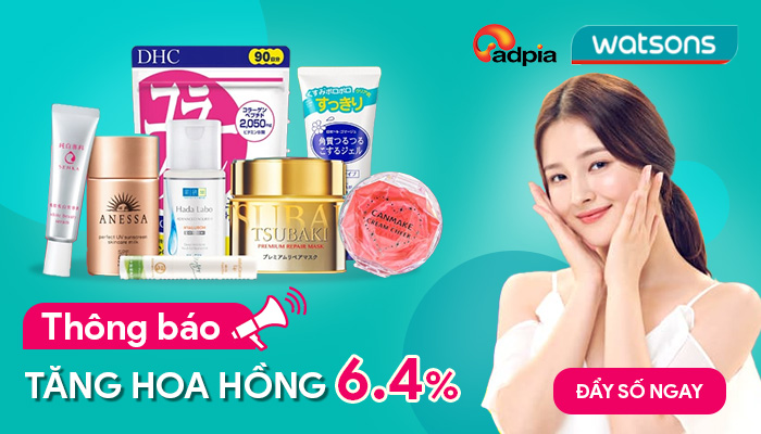 [WATSONS] THÔNG BÁO TĂNG HOA HỒNG CHIẾN DỊCH TIẾP THỊ LIÊN KẾT WATSONS