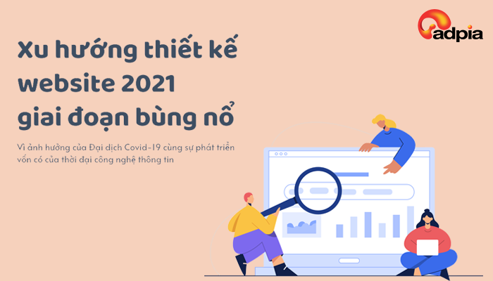 Top 7 Xu Hướng Thiết Kế Website Tối Ưu Hiệu Quả Năm 2021