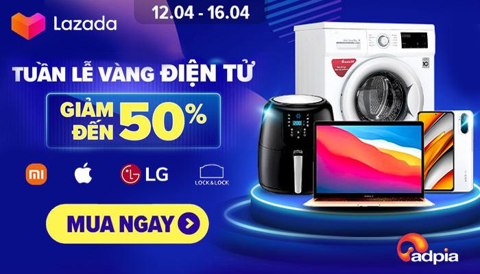 [LAZADA] TUẦN LỄ VÀNG ĐIỆN TỬ SIÊU SALE TRÊN LAZADA