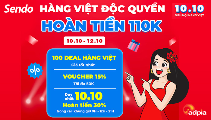 [SENDO] HÀNG VIỆT ĐỘC QUYỀN - HOÀN TIỀN 110K || MỜI BẠN ĐẾN SIÊU HỘI 10.10