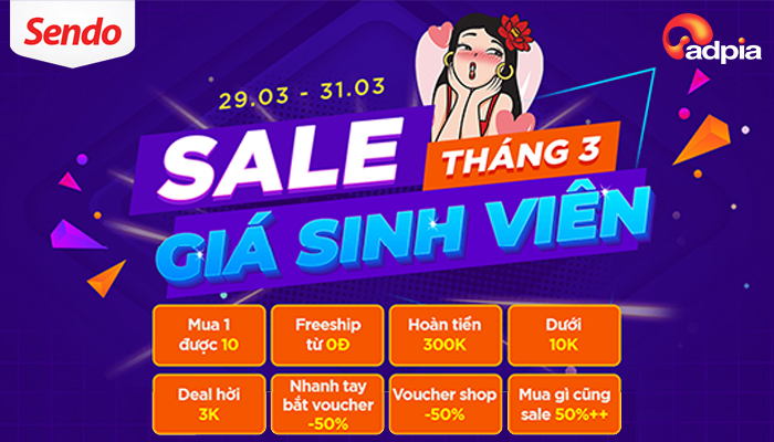 [SENDO] BÙNG NỔ SALE THÁNG 3 GIÁ SINH VIÊN