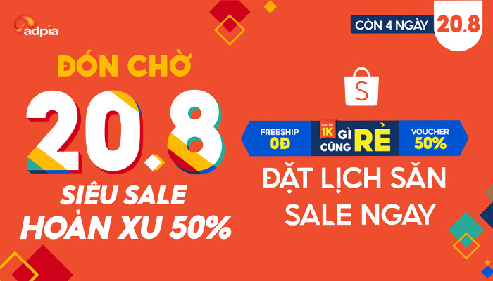 [SHOPEE] ĐÓN CHỜ 20.8 - SIÊU SALE HOÀN XU 50% - ĐẶT LỊCH SĂN SALE NGAY