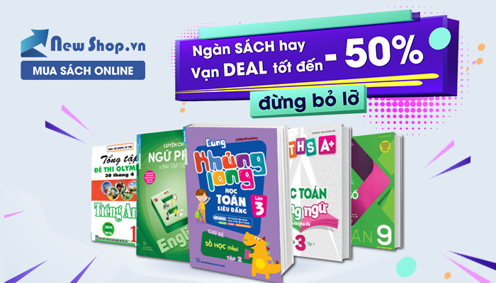 NEWSHOP NGÀN SÁCH HAY VẠN DEAL TỐT GIẢM GIÁ ĐẾN 50%