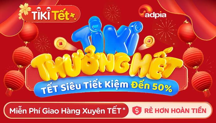 TIKI THƯỞNG HẾT, TẾT SIÊU TIẾT KIỆM ĐẾN 50%