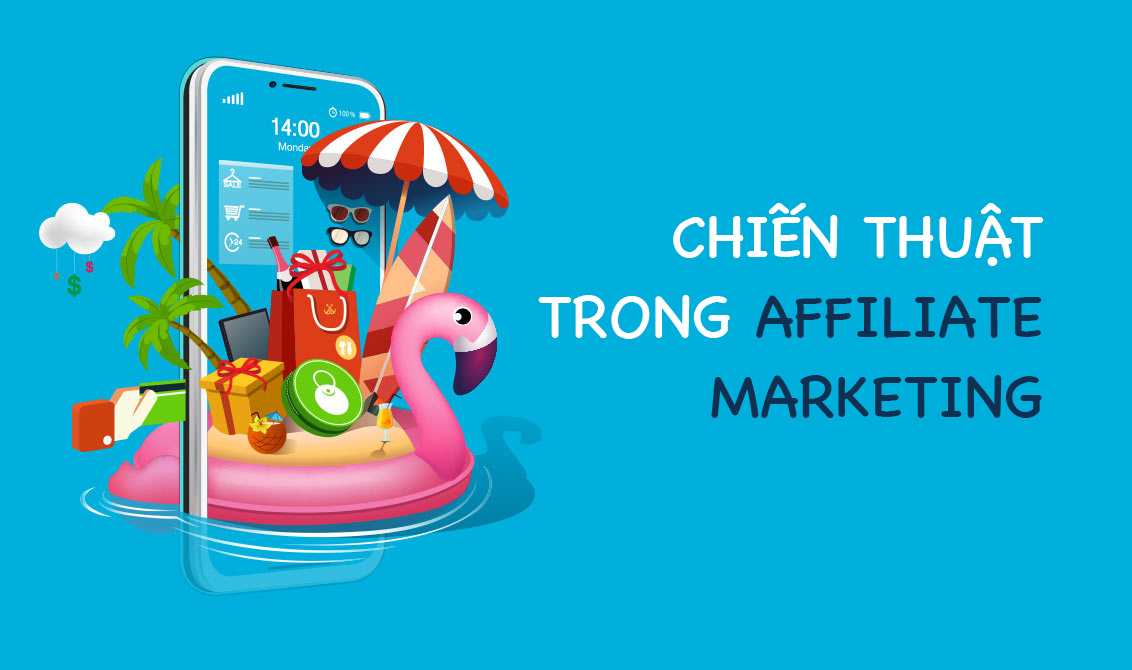 Những nguyên tắc và chiến thuật trong affiliate marketing