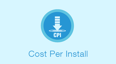 Cost Per Install CPI là gì?