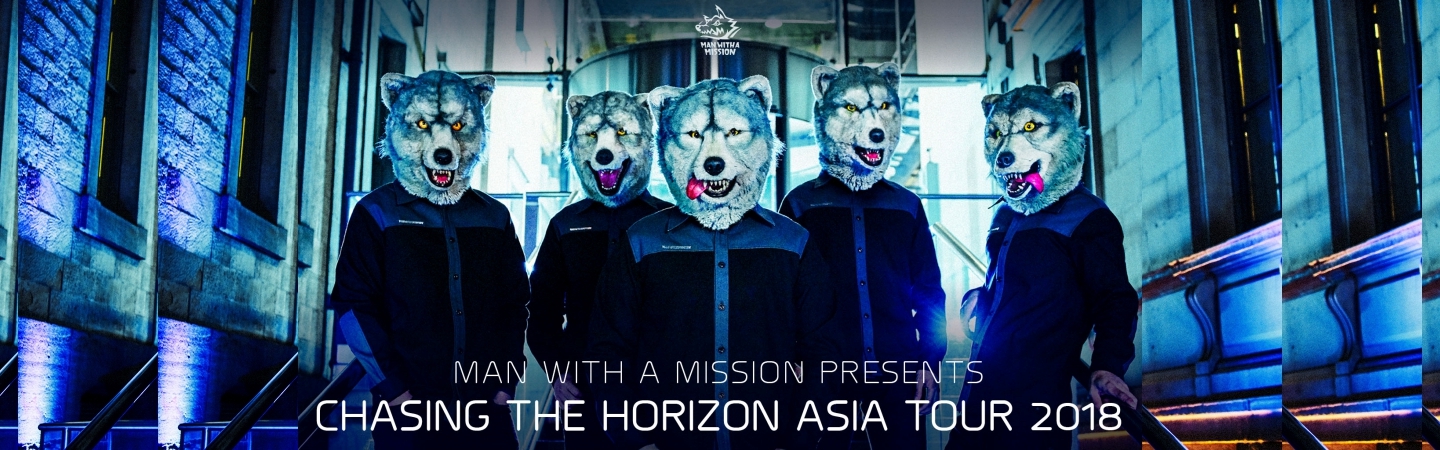 MAN WITH A MISSION Presents Chasing the Horizon Asia Tour 2018