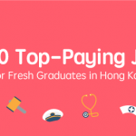 10 Top-Paying Jobs and their Starting Salaries for Fresh Graduates in Hong Kong 2017