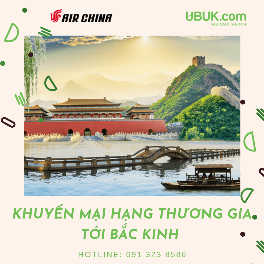 AIR CHINA KHUYẾN MẠI HẠNG THƯƠNG GIA TỚI BẮC KINH