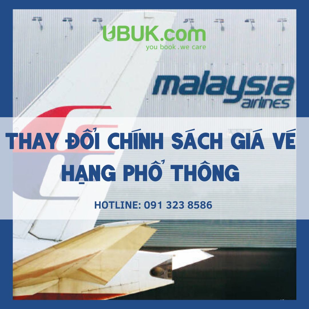 MALAYSIA AIRLINES THAY ĐỔI CHÍNH SÁCH GIÁ VÉ HẠNG PHỔ THÔNG VỚI ĐƯỜNG BAY NỘI ĐỊA MALAYSIA, ASEAN, NAM Á