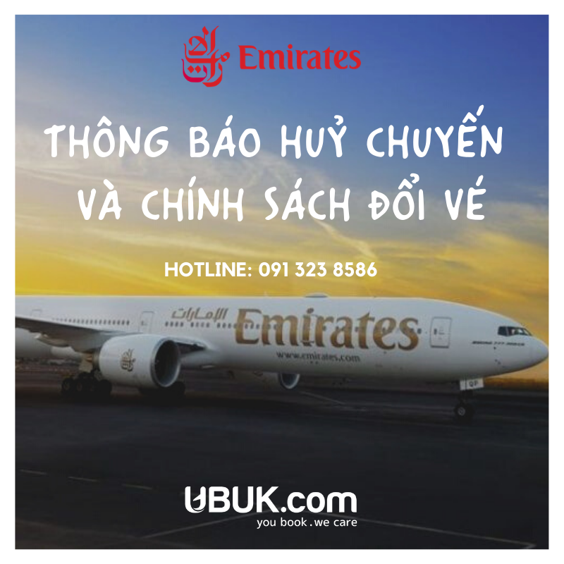 EMIRATES THÔNG BÁO HỦY MỘT SỐ CHUYẾN BAY VÀ CHÍNH SÁCH ĐỔI VÉ DO ẢNH HƯỞNG CỦA DỊCH COVID19