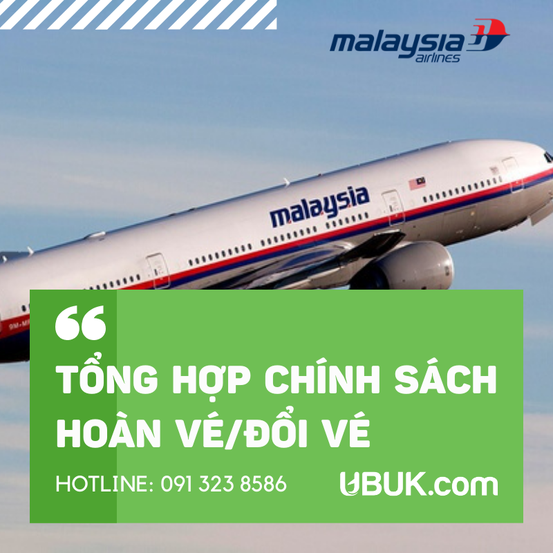 TỔNG HỢP CHÍNH SÁCH ĐỔI VÉ, HOÀN VÉ CỦA MALAYSIA AIRLINES DO ẢNH HƯỞNG DỊCH COVID-19