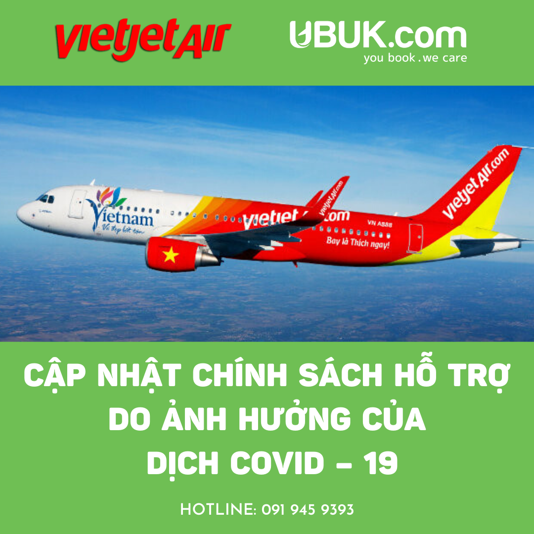 VIETJET CẬP NHẬT CHÍNH SÁCH HỖ TRỢ CÁC CHUYẾN BAY BỊ HỦY TRONG GIAI ĐOẠN 16/04 – 24/04/2020