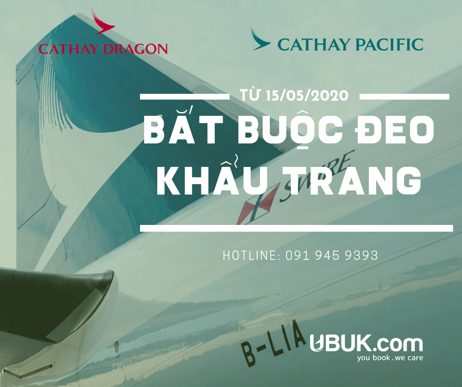 HÀNH KHÁCH BẮT BUỘC PHẢI ĐEO KHẨU TRANG TRÊN CHUYẾN BAY CỦA CATHAY PACIFIC/ CATHAY DRAGON