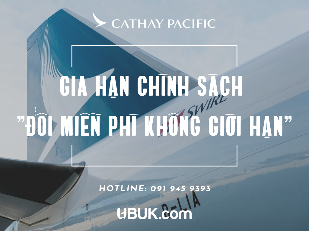 CATHAY PACIFIC GIA HẠN CHÍNH SÁCH 