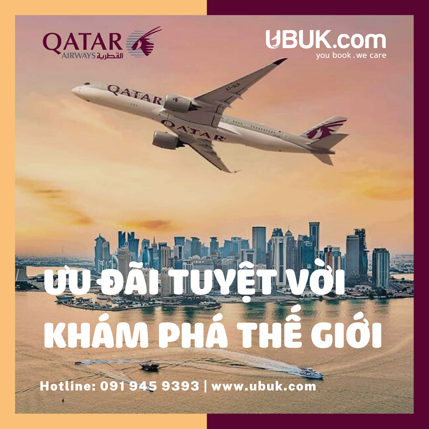 ƯU ĐÃI TUYỆT VỜI - KHÁM PHÁ THẾ GIỚI CÙNG QATAR AIRWAYS