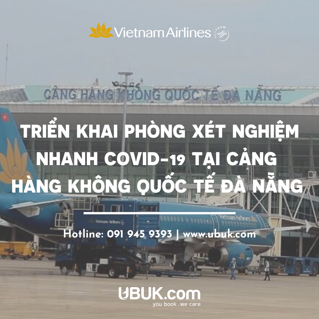 TRIỂN KHAI PHÒNG XÉT NGHIỆM NHANH COVID-19 TẠI CẢNG HÀNG KHÔNG QUỐC TẾ ĐÀ NẴNG