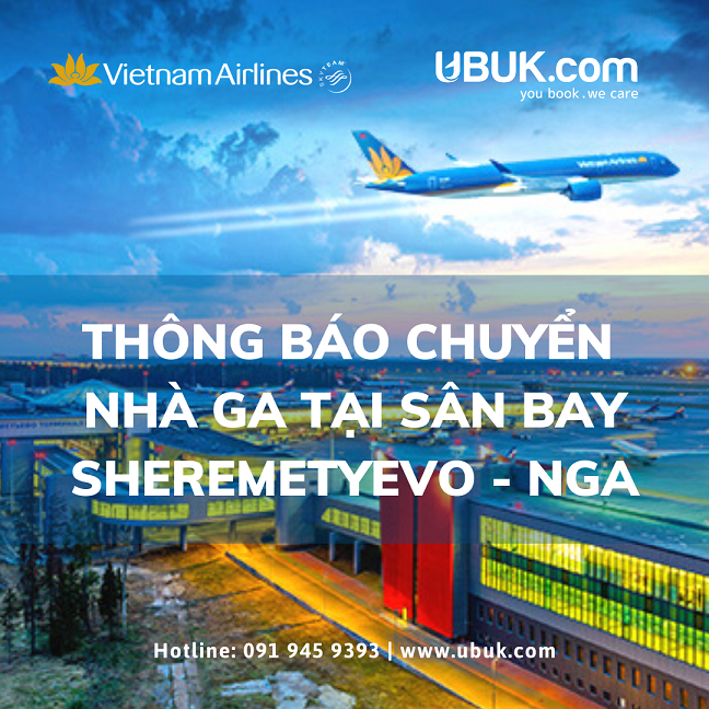 VIETNAM AIRLINES THÔNG BÁO CHUYỂN NHÀ GA TẠI SÂN BAY SHEREMETYEVO - NGA