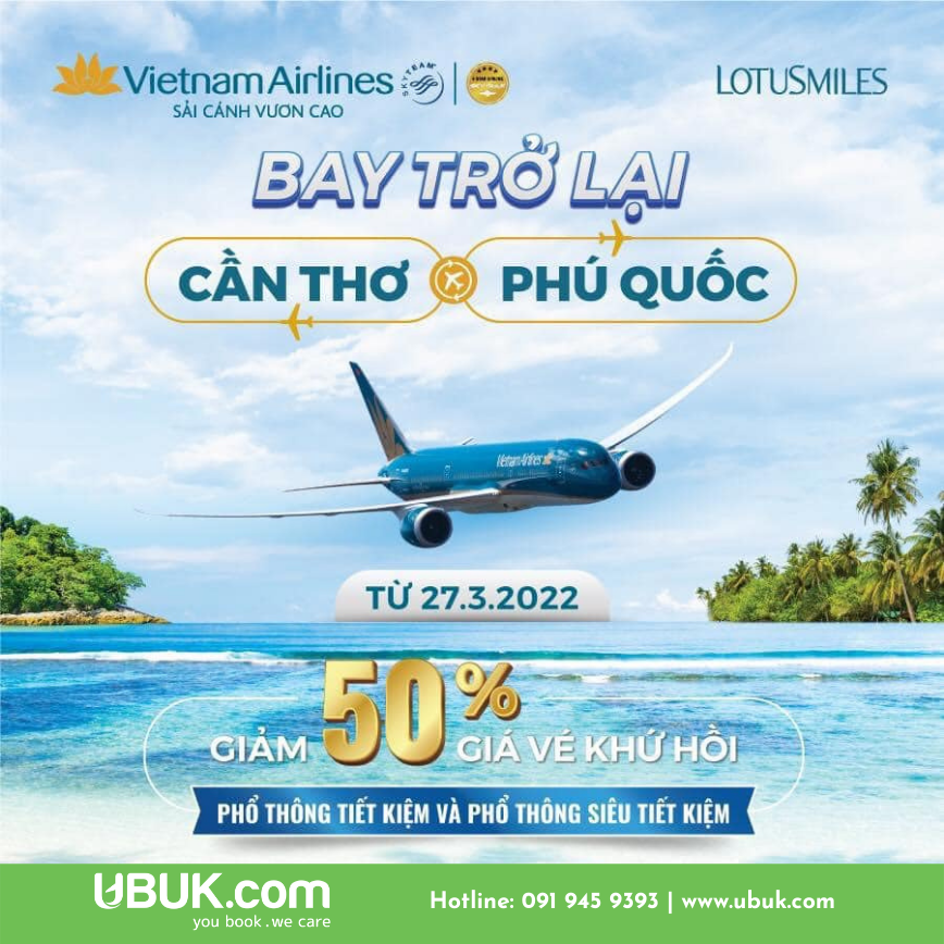 VNA BAY TRỞ LẠI CẦN THƠ - PHÚ QUỐC - ƯU ĐÃI GIẢM ĐẾN 50% GIÁ VÉ