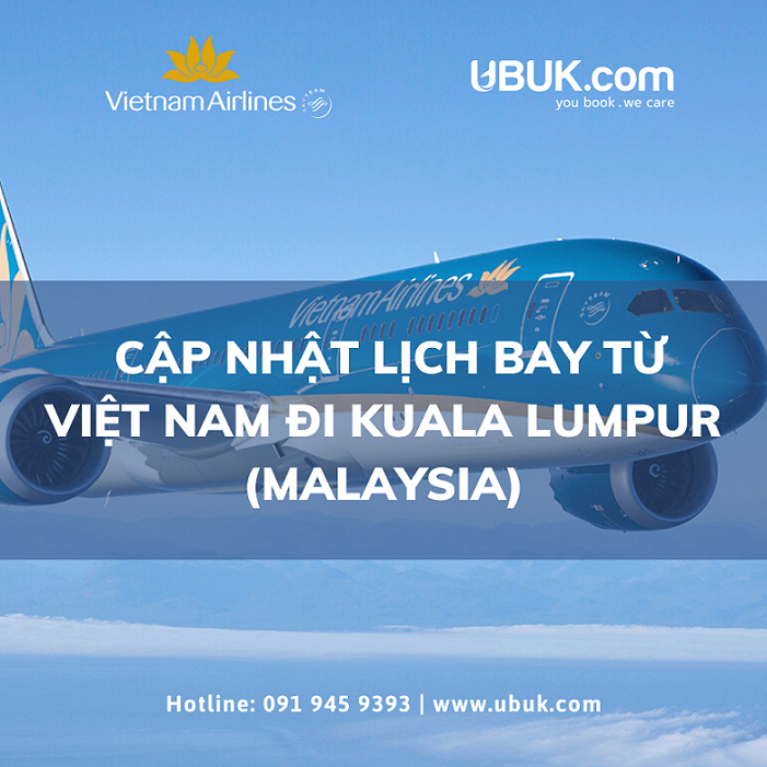 VIETNAM AIRLINES CẬP NHẬT LỊCH BAY TỪ VIỆT NAM ĐI KUALA LUMPUR (MALAYSIA)