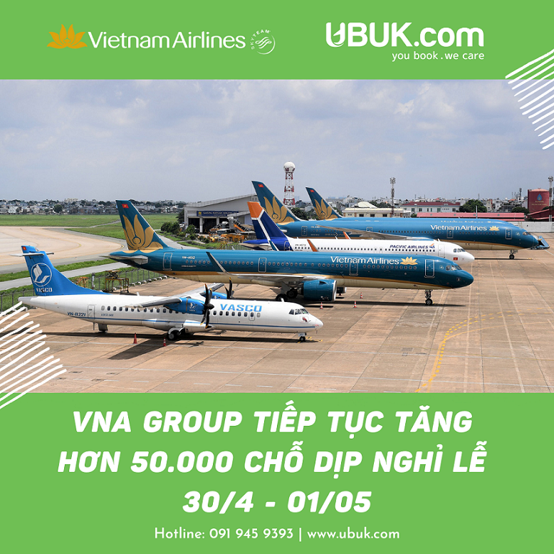 VNA GROUP TIẾP TỤC TĂNG HƠN 50.000 CHỖ DỊP NGHỈ LỄ 30/4 - 01/05