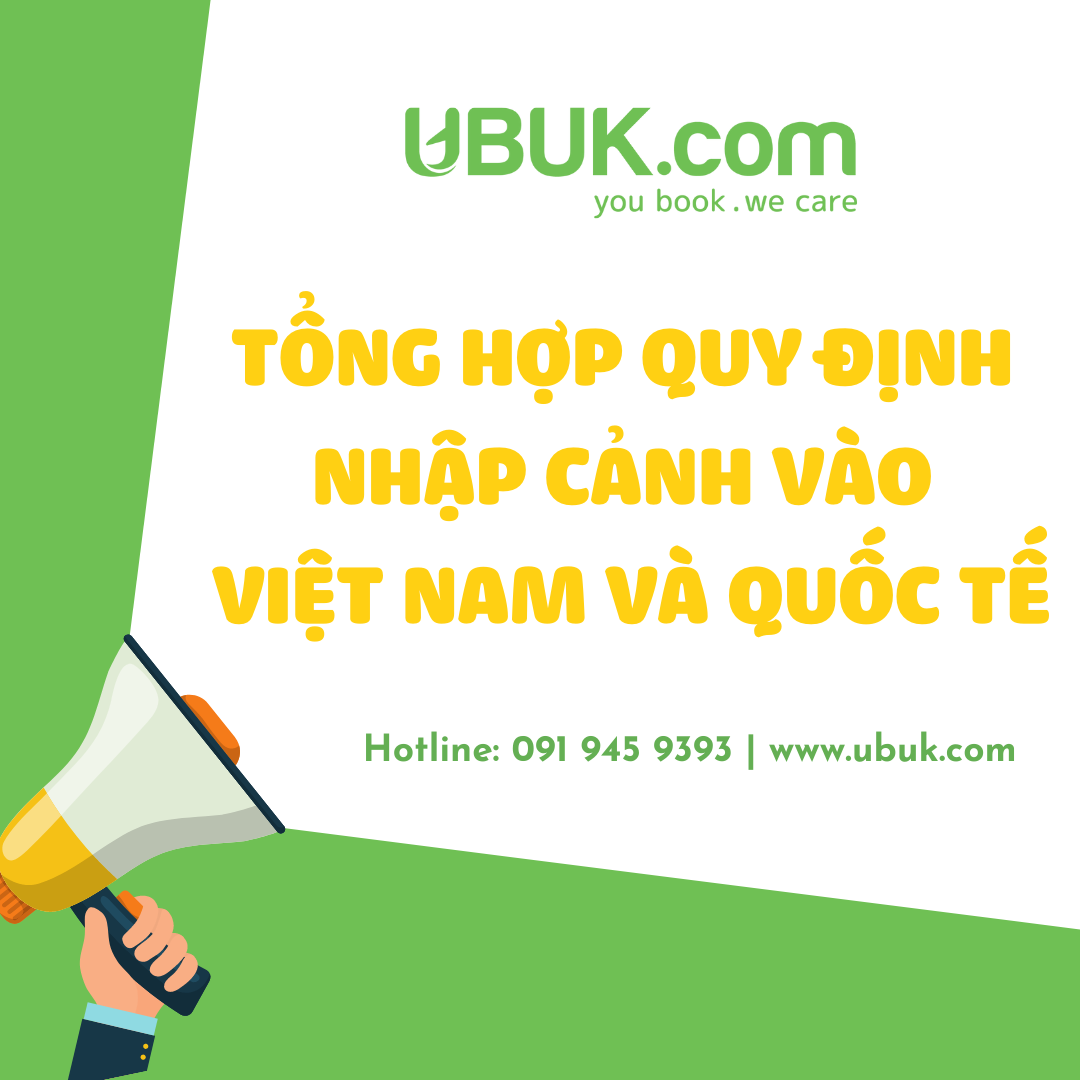 TỔNG HỢP QUY ĐỊNH NHẬP CẢNH VÀO VIỆT NAM VÀ QUỐC TẾ