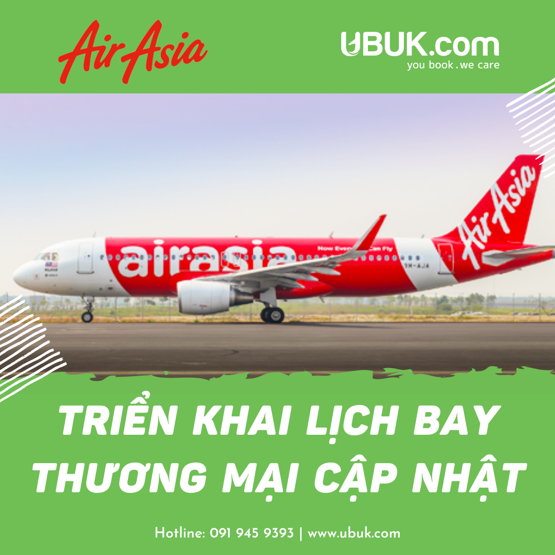 AIRASIA - TRIỂN KHAI LỊCH BAY THƯƠNG MẠI CẬP NHẬT