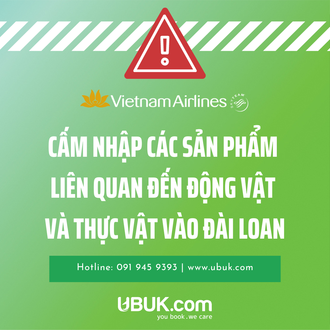 CẤM NHẬP CÁC SẢN PHẨM LIÊN QUAN ĐẾN ĐỘNG VẬT VÀ THỰC VẬT VÀO ĐÀI LOAN
