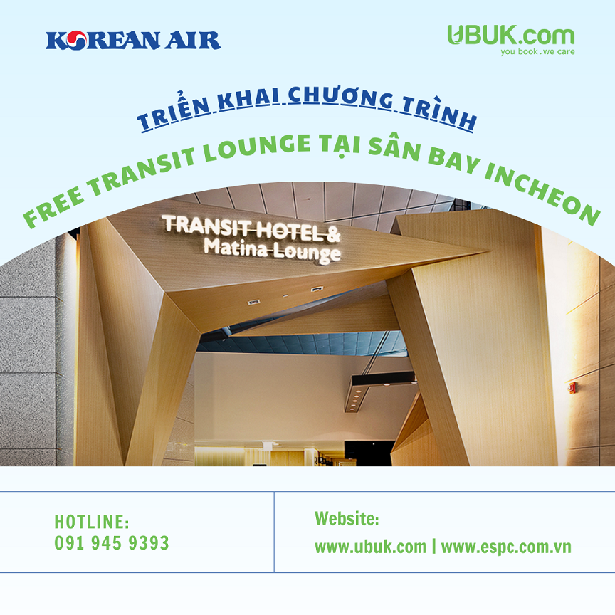 KOREAN AIR TRIỂN KHAI CHƯƠNG TRÌNH FREE TRANSIT LOUNGE TẠI SÂN BAY INCHEON