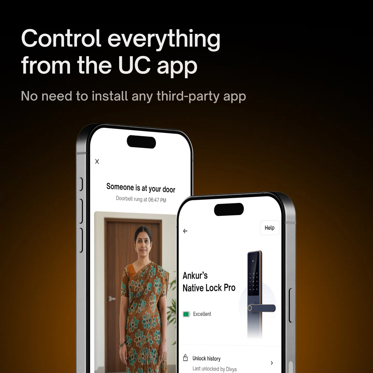 Control everything from the UC app, with no third-party app to install: see who is at the door and unlock Native Lock Pro.