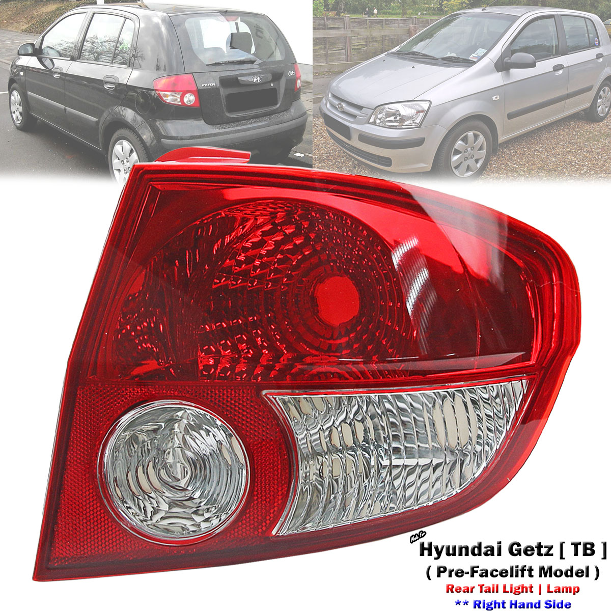 Rear Right RHS Tail Light Lamp For Hyundai Getz TB Pre-Facelift Model 2002-2005