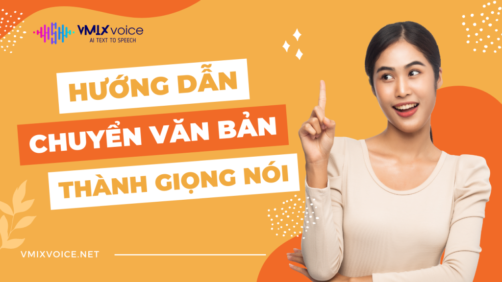 Hướng dẫn chuyển văn bản thành giọng nói giống con người