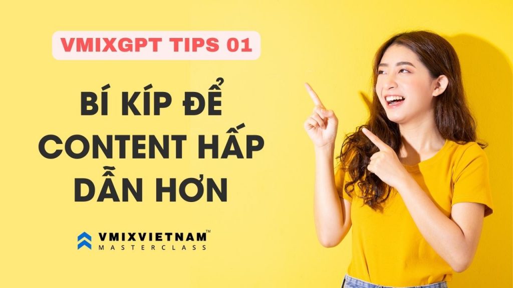[vMixGPT Tips 01] Hình mẫu thương hiệu – Bí kíp để content hấp dẫn hơn