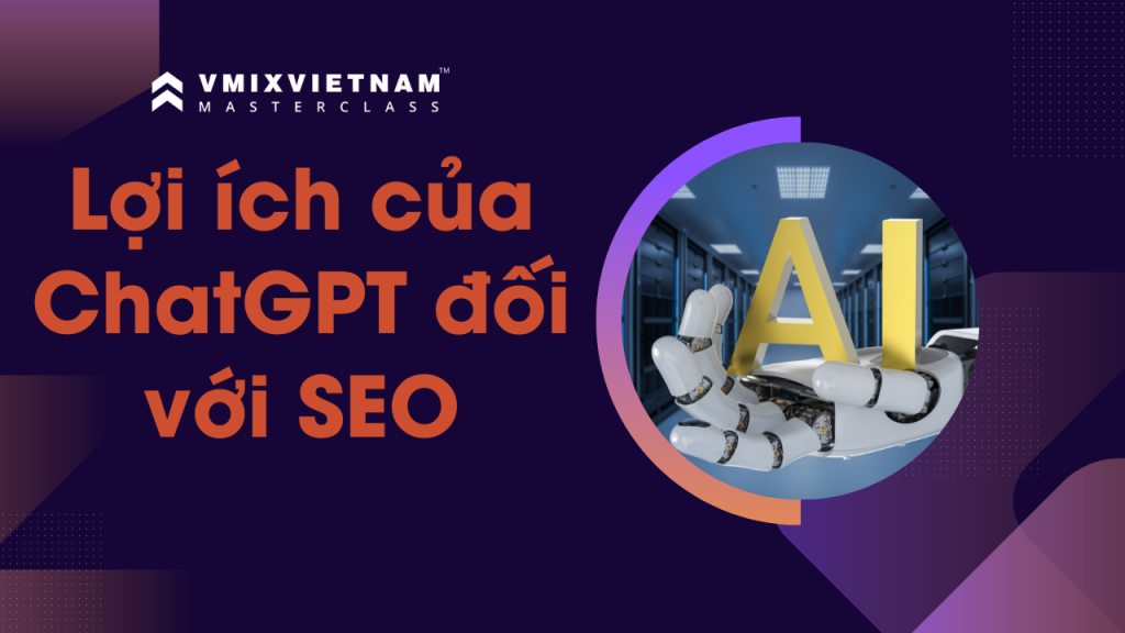 Lợi ích của ChatGPT đối với SEO content