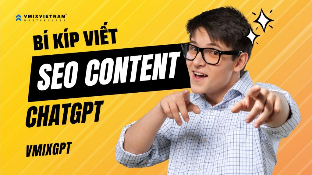 [vMixGPT Tips 02] Viết bài SEO content sử dụng ChatGPT