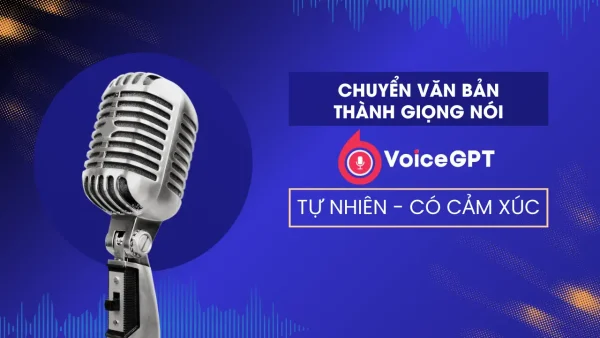 VoiceGPT - Phần mềm giọng đọc AI đa ngôn ngữ