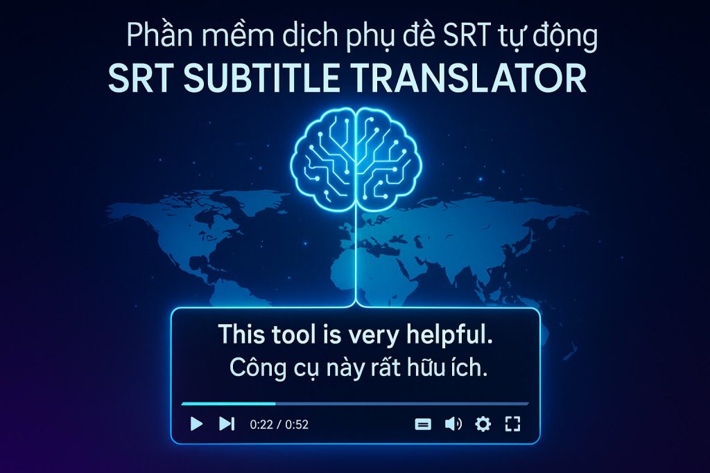 Công cụ dịch phụ đề SRT tự động bằng AI