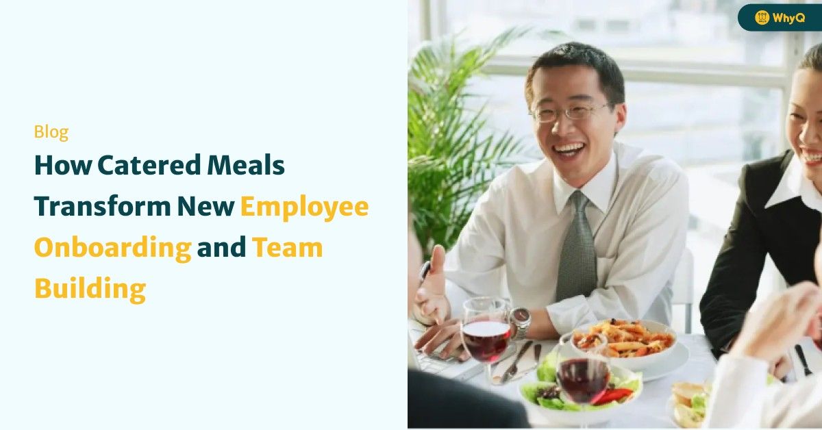 Catered Meals for Employee Onboarding and Team Building