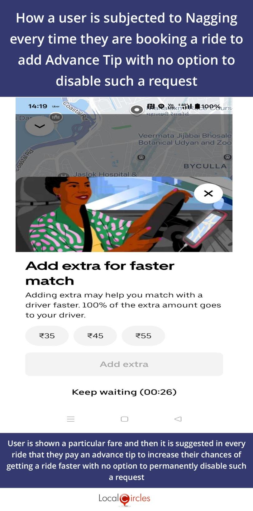 Nagging is used by the app to force a consumer who is booking a ride to add advance tip with no option to disable the request permanently
